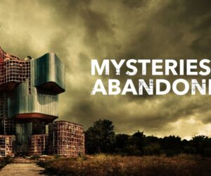 Mysteries of the Abandoned
