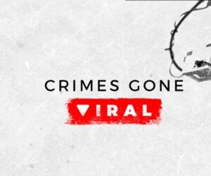Crimes Gone Viral