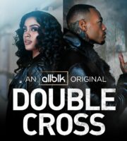 When Will Double Cross Season 3 Release? ALLBLK Cancel/Renew Status + Premiere 2022