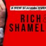 Rich & Shameless