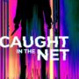Caught In The Net