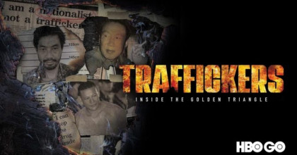 Traffickers: Inside The Golden Triangle