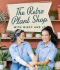 The Retro Plant Shop With Mikey & Jo