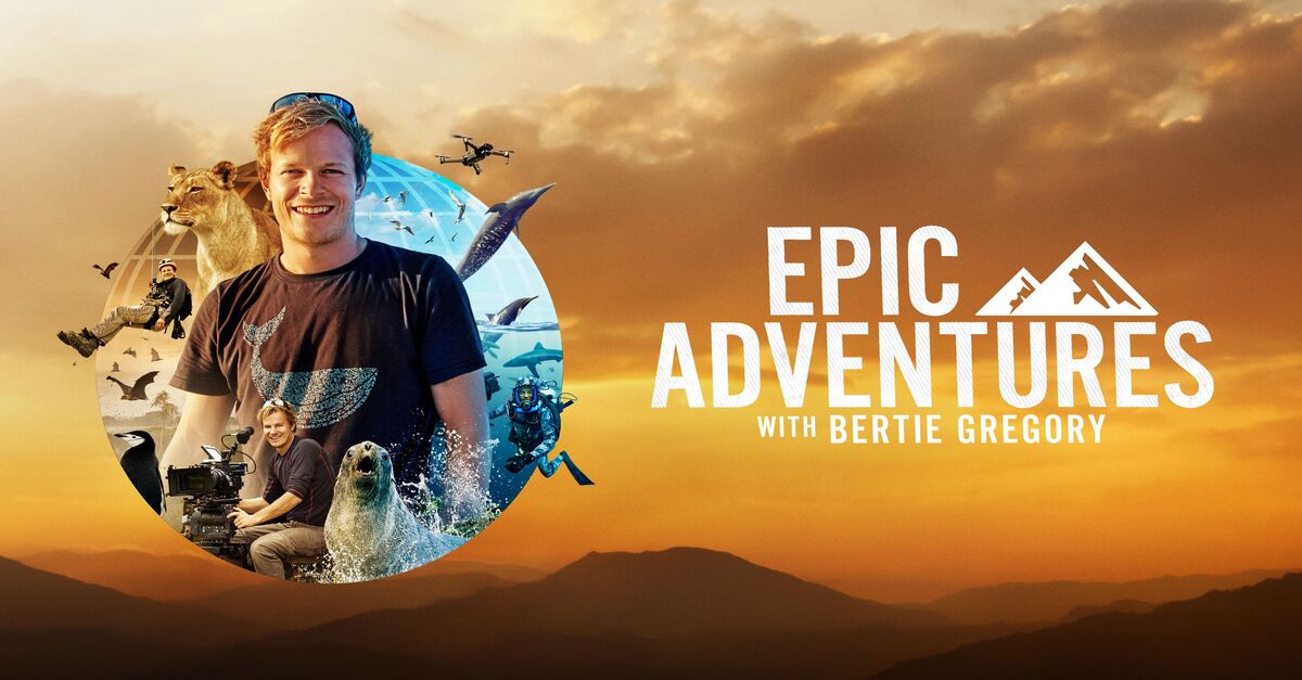 Epic Adventures with Bertie Gregory