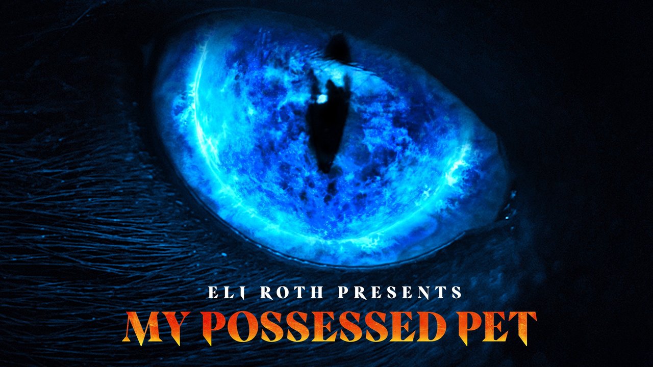 Eli Roth Presents: My Possessed Pet