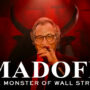 Madoff: The Monster of Wall Street