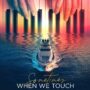Sometimes When We Touch