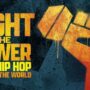Fight the Power: How Hip Hop Changed the World