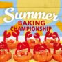 Summer Baking Championship