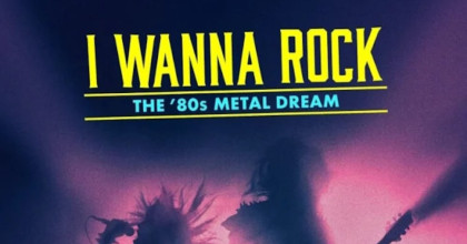 I Wanna Rock: The '80s Metal Dream