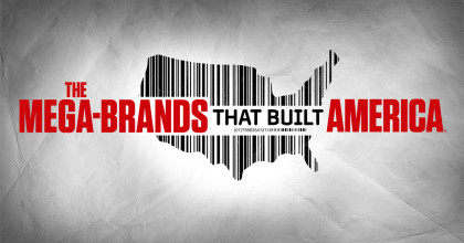 The Mega-Brands That Built America The Mega-Brands That Built America