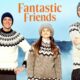 Fantastic Friends