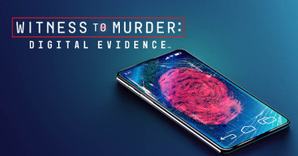 Witness to Murder: Digital Evidence