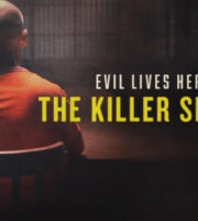 Evil Lives Here: The Killer Speaks