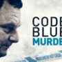 Code Blue Murder