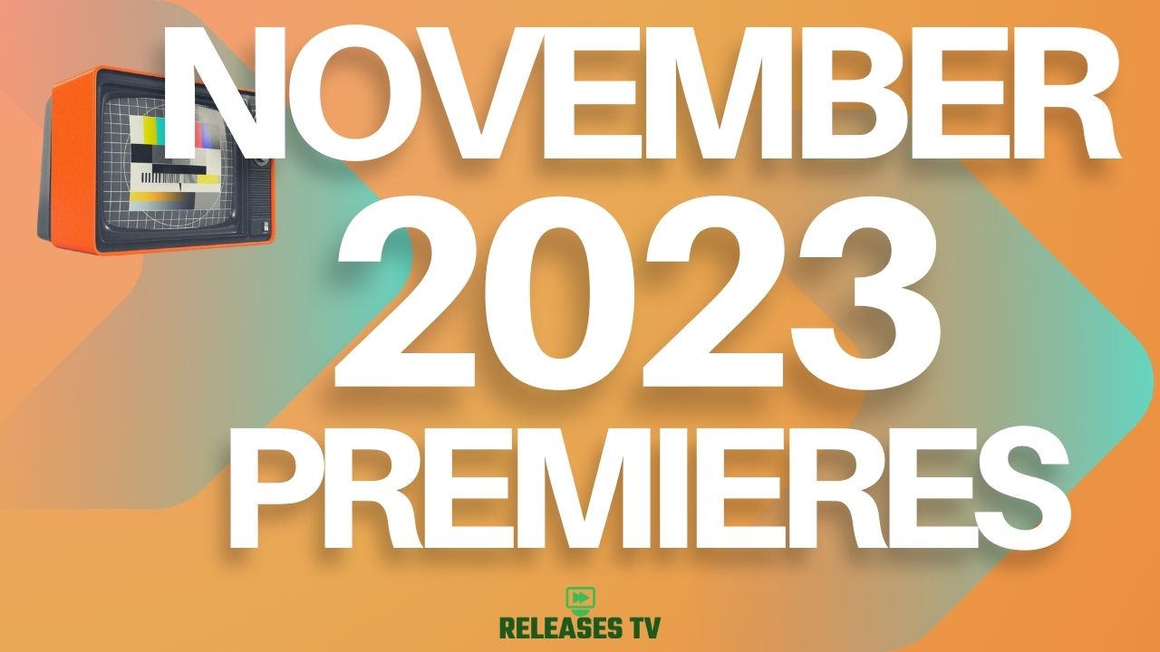 November 2023 TV Premiere Dates Calendar