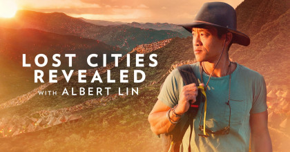 Lost Cities Revealed with Albert Lin