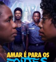 Amar é Para os Fortes