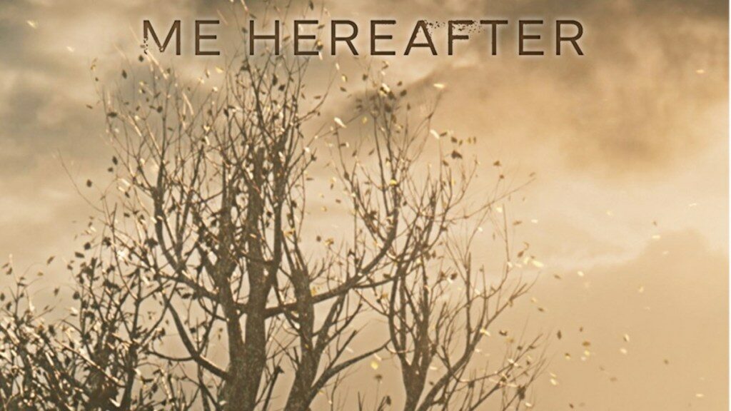 Me, Hereafter
