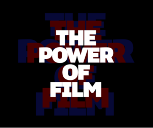 The Power of Film