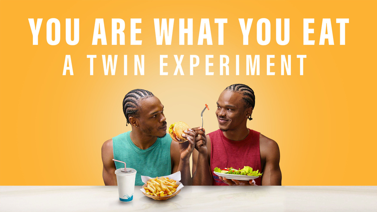 You Are What You Eat: A Twin Experiment You Are What You Eat: A Twin Experiment