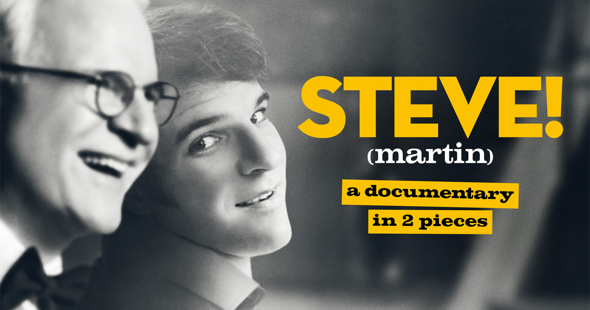 STEVE! (martin) a documentary in 2 pieces STEVE! (martin) a documentary in 2 pieces