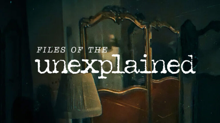 Files Of The Unexplained Files Of The Unexplained
