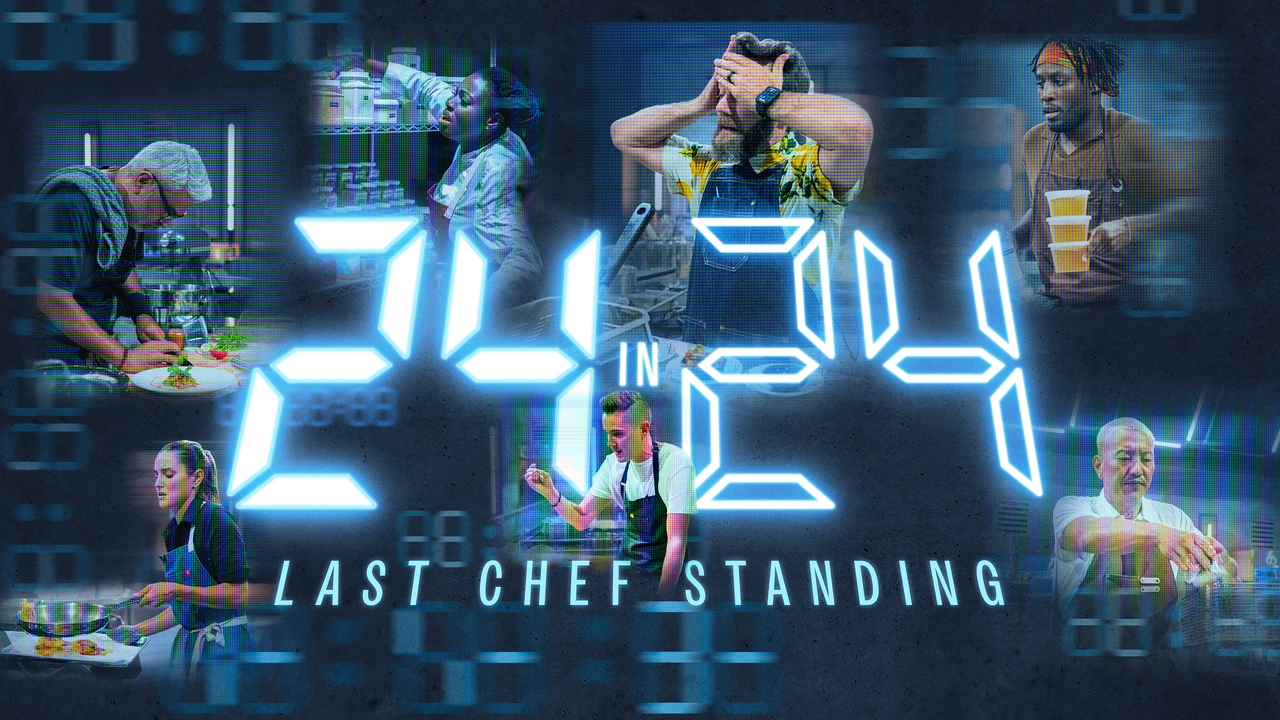 24 In 24: Last Chef Standing 24 In 24: Last Chef Standing