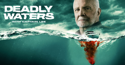 Deadly Waters with Captain Lee
