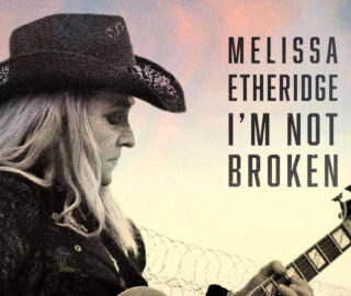 Melissa Etheridge: I'm Not Broken