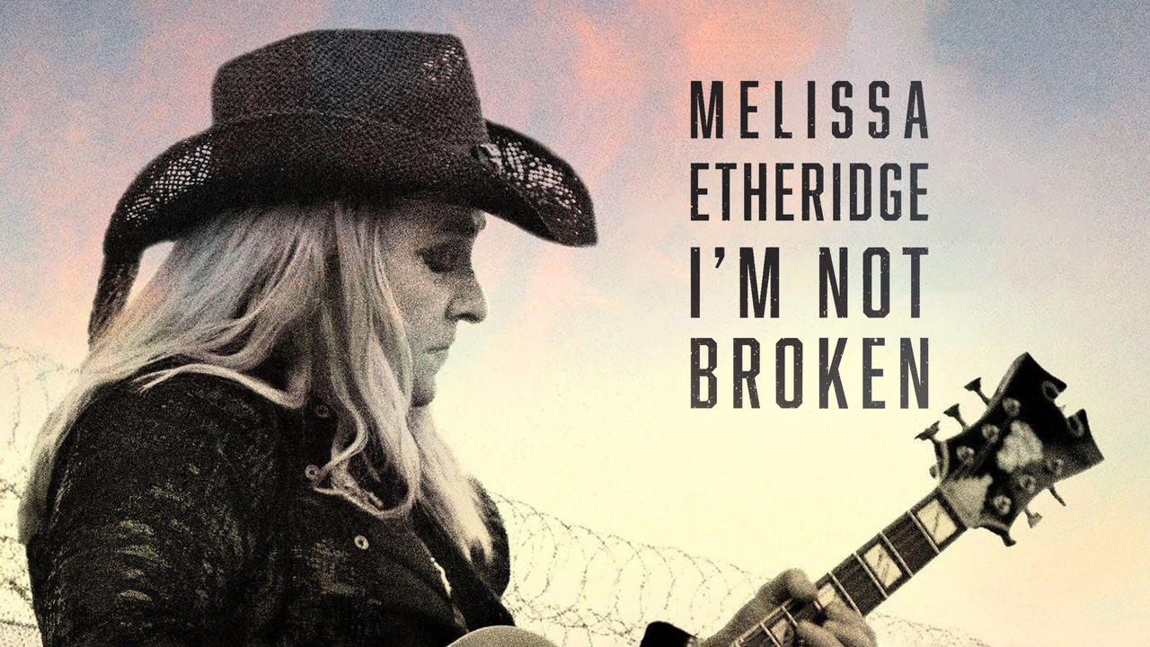 Melissa Etheridge: I'm Not Broken