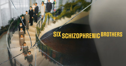Six Schizophrenic Brothers