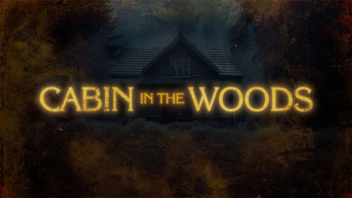 Cabin in the Woods