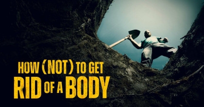 How (Not) To Get Rid Of A Body