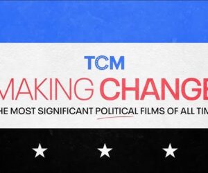 Making Change: The Most Significant Political Films of All Time