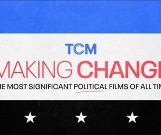 Making Change: The Most Significant Political Films of All Time