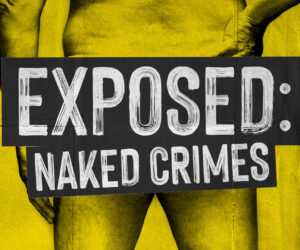 Exposed: Naked Crimes