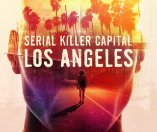 Serial Killer Capital: Los Angeles