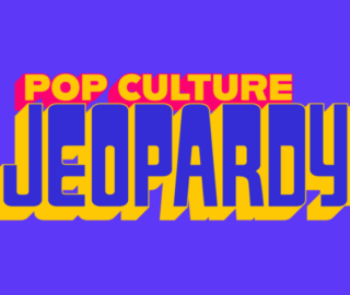 Pop Culture Jeopardy!